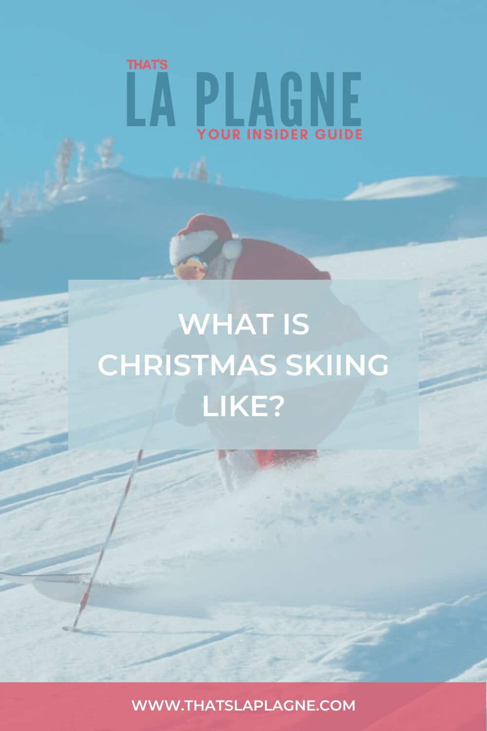 what is Christmas skiing like?