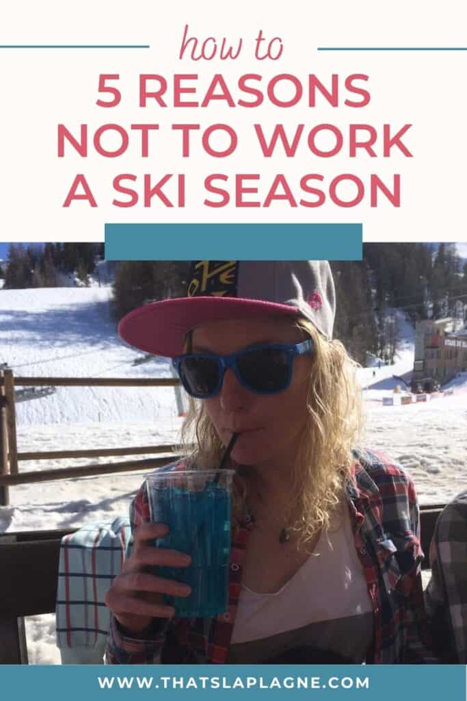 5 reasons not to work a ski season