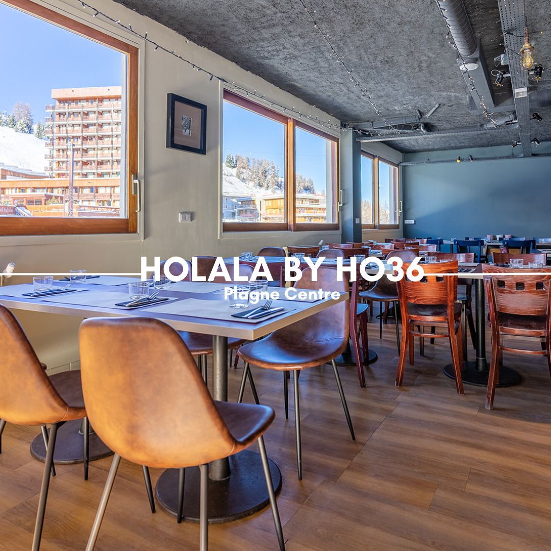 Holala by HO36 Restaurant La Plagne Centre