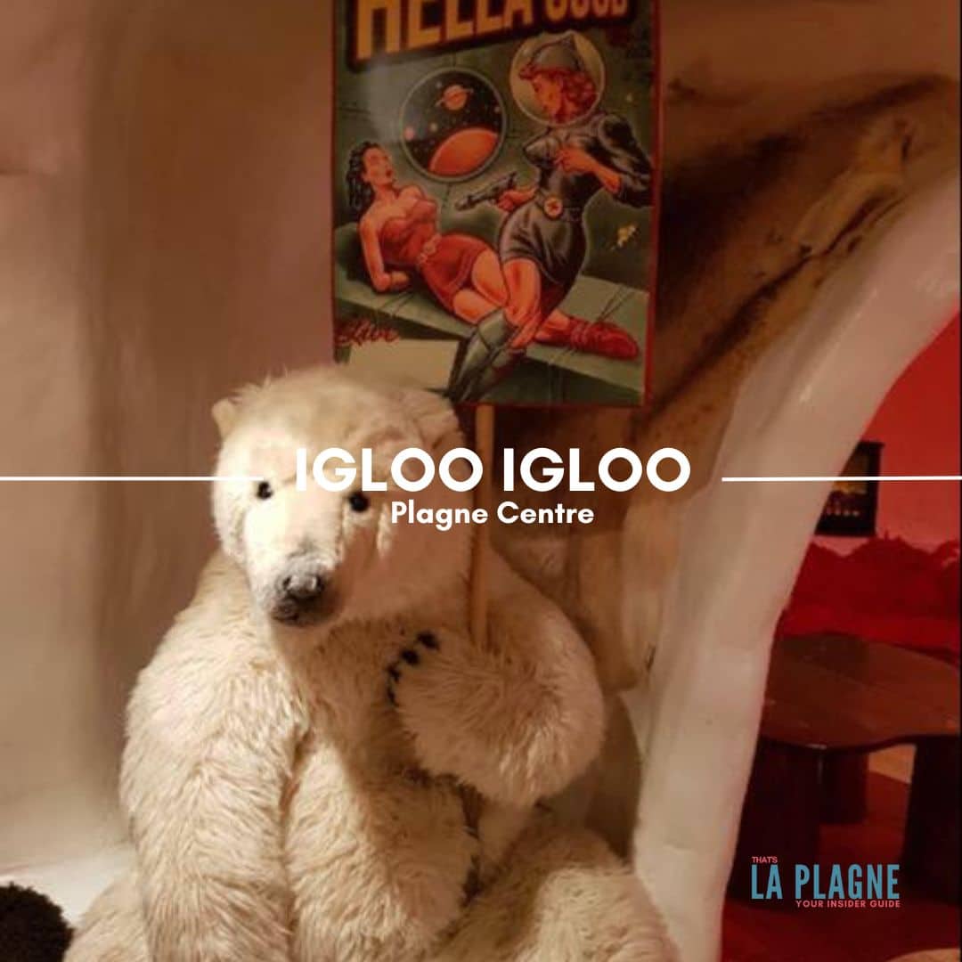 La Plagne bars and après ski directory Igloo Igloo Bar