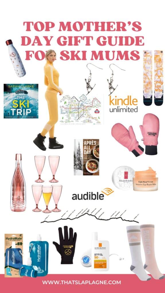 Collage-style gift guide titled “Top Mother’s Day Gift Guide for Ski Mums,” featuring items like ski-themed earrings, cozy socks, pink ski mittens, a yellow ski suit, SPF 50 sunscreen, Audible and Kindle Unlimited logos, a ski map, après-ski cookbook, champagne glasses, hydration packs, and a novel titled The Ski Trip. The website www.thatslaplagne.com appears at the bottom.
